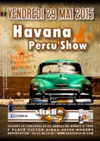 Havana Percu'Show. Du 29 au 30 mai 2015 à angers. Maine-et-loire.  22H00